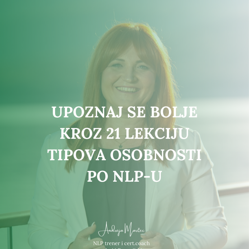 Lekcija : Upoznaj se bolje kroz 21 lekciju tipova osobnosti po NLP-u
