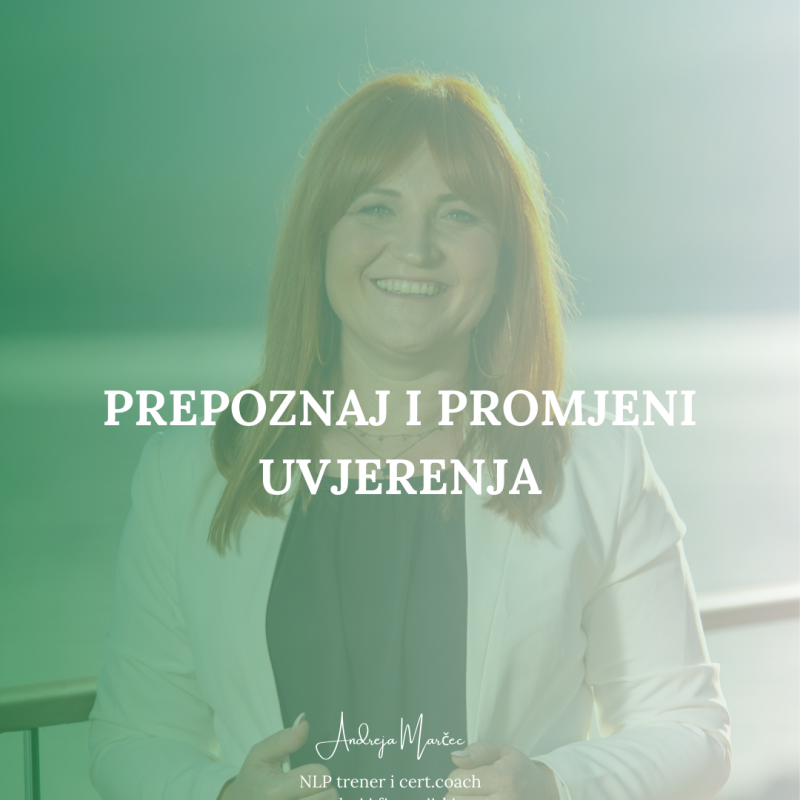 Lekcija : Prepoznaj i promijeni uvjerenja (koja ti ne koriste)